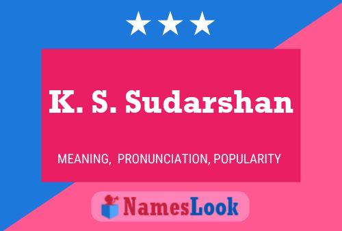 K. S. Sudarshan Name Poster