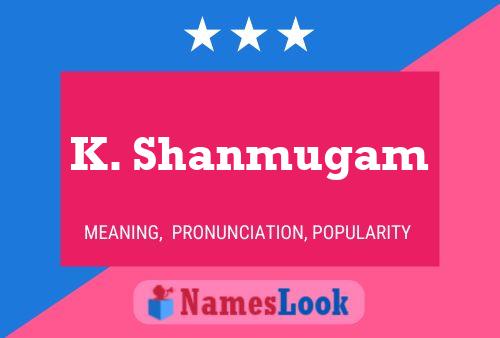 K. Shanmugam Name Poster