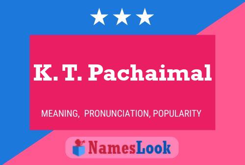 K. T. Pachaimal Name Poster