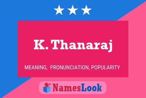 K. Thanaraj Name Poster