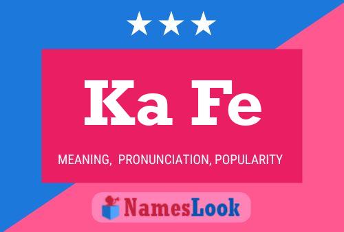 Ka Fe Name Poster