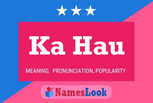 Ka Hau Name Poster