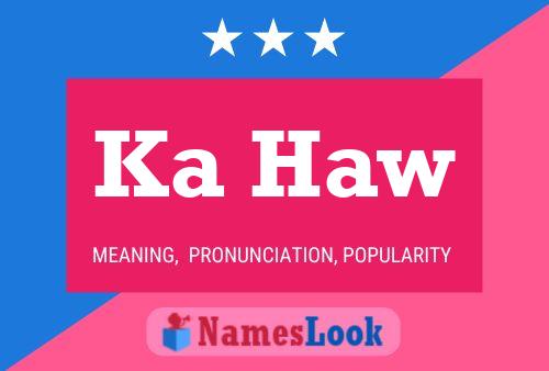 Ka Haw Name Poster