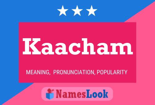 Kaacham Name Poster