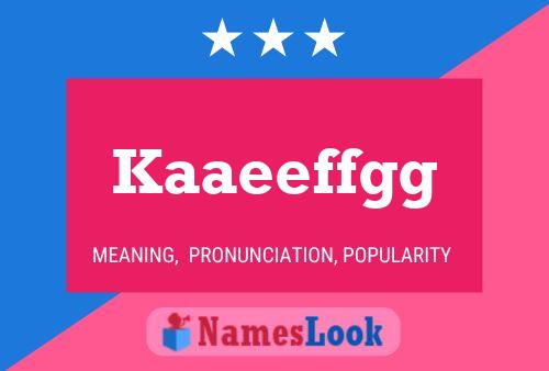 Kaaeeffgg Name Poster