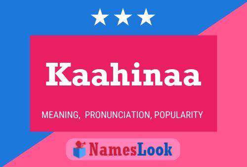 Kaahinaa Name Poster