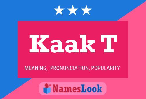 Kaak T Name Poster