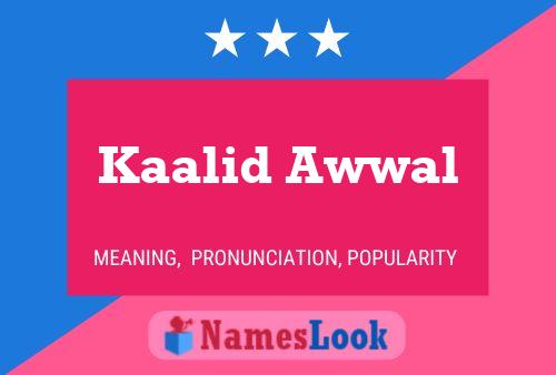 Kaalid Awwal Name Poster