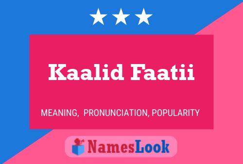 Kaalid Faatii Name Poster