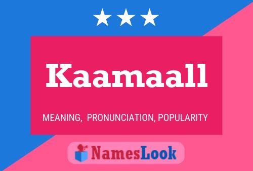 Kaamaall Name Poster