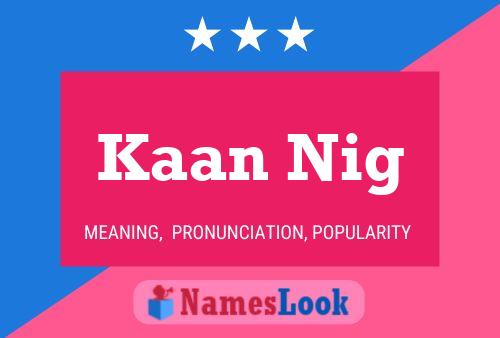 Kaan Nig Name Poster