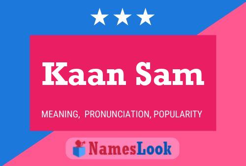 Kaan Sam Name Poster