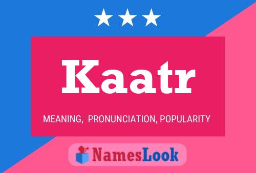 Kaatr Name Poster