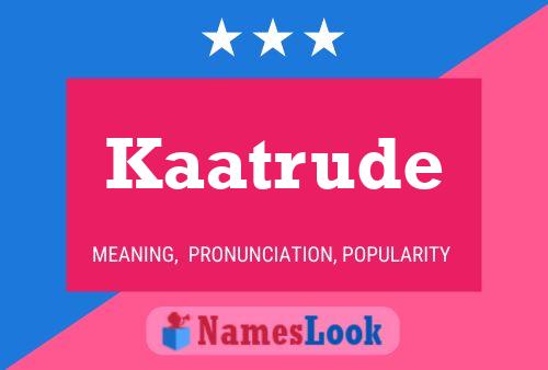 Kaatrude Name Poster