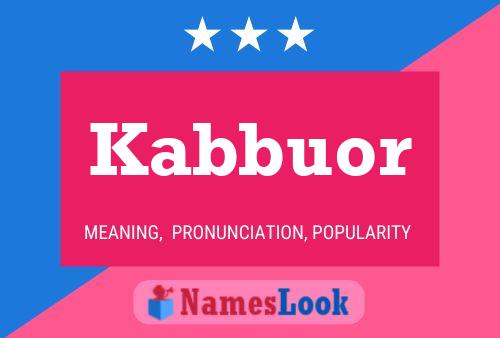 Kabbuor Name Poster