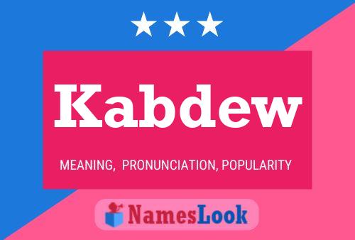 Kabdew Name Poster