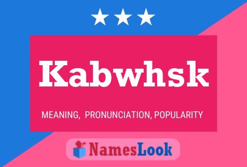 Kabwhsk Name Poster