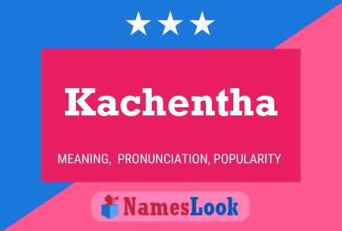 Kachentha Name Poster