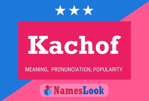 Kachof Name Poster