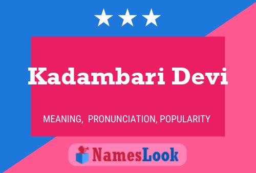 Kadambari Devi Name Poster