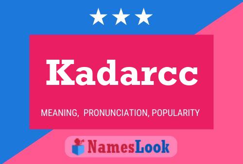 Kadarcc Name Poster