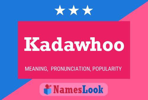 Kadawhoo Name Poster