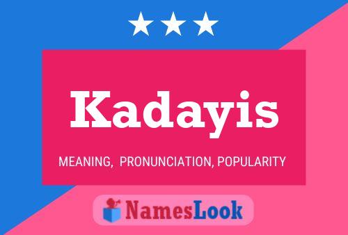 Kadayis Name Poster