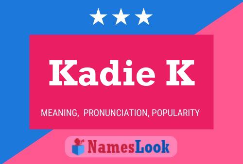 Kadie K Name Poster