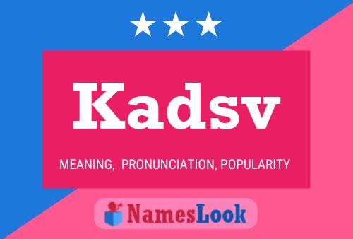 Kadsv Name Poster