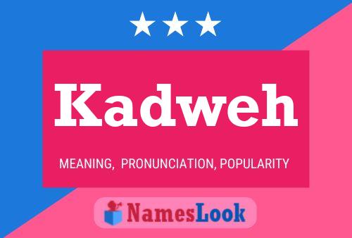 Kadweh Name Poster