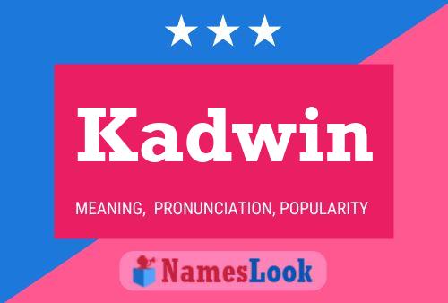 Kadwin Name Poster