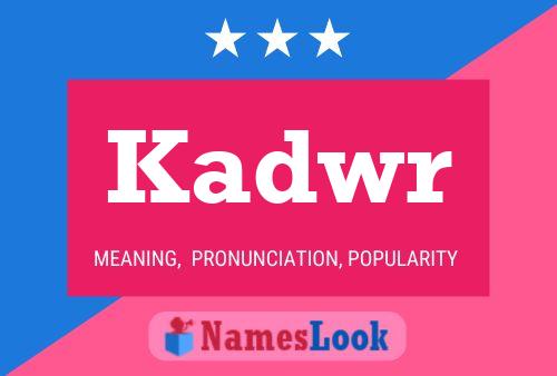 Kadwr Name Poster