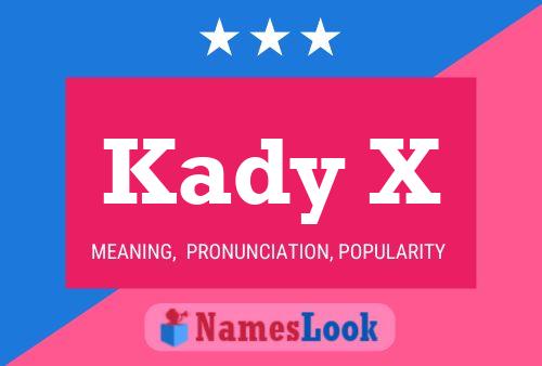 Kady X Name Poster