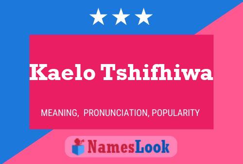 Kaelo Tshifhiwa Name Poster