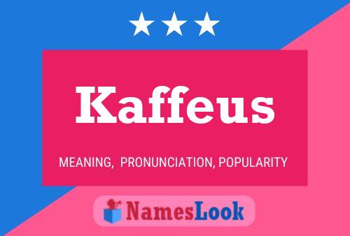 Kaffeus Name Poster