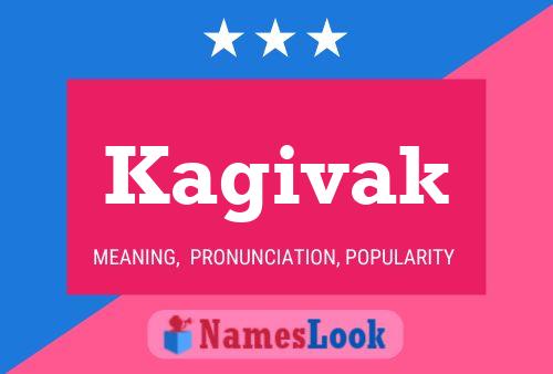 Kagivak Name Poster