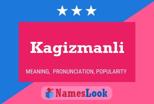 Kagizmanli Name Poster