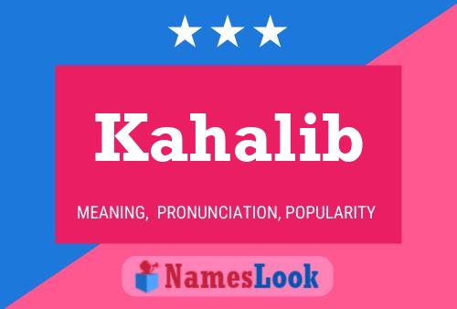 Kahalib Name Poster