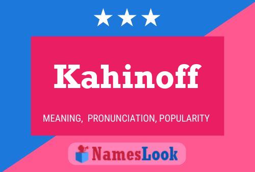 Kahinoff Name Poster