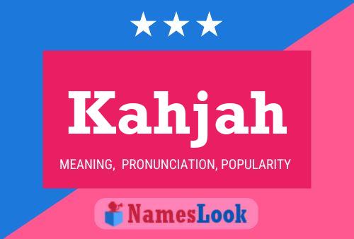 Kahjah Name Poster