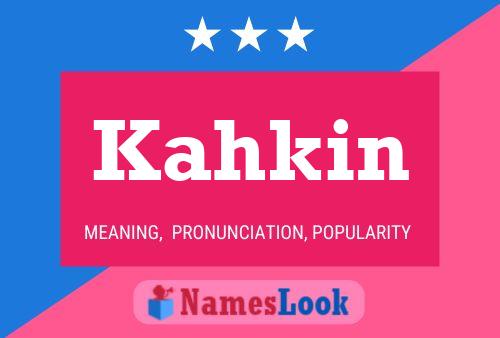 Kahkin Name Poster