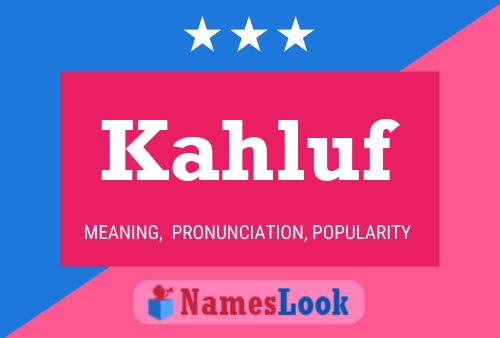 Kahluf Name Poster