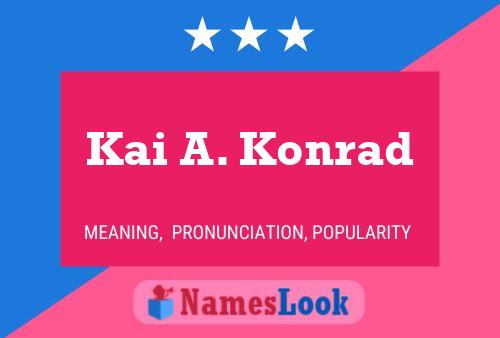 Kai A. Konrad Name Poster