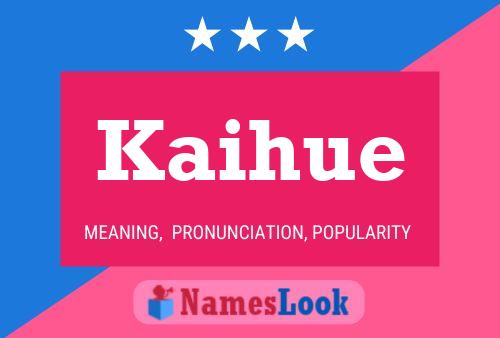 Kaihue Name Poster