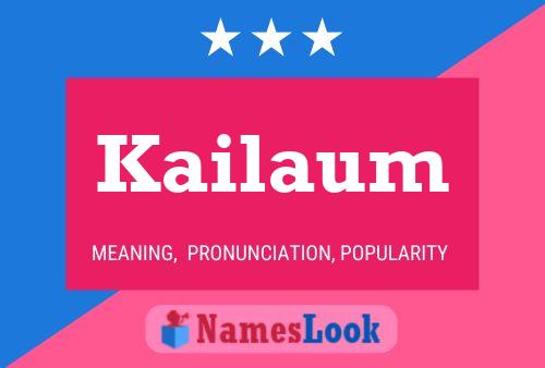 Kailaum Name Poster