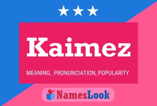 Kaimez Name Poster