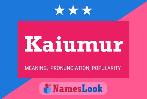 Kaiumur Name Poster