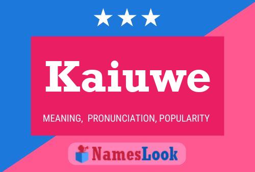 Kaiuwe Name Poster