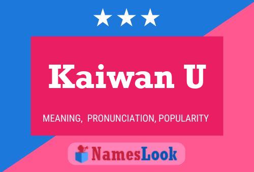 Kaiwan U Name Poster