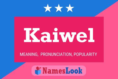 Kaiwel Name Poster